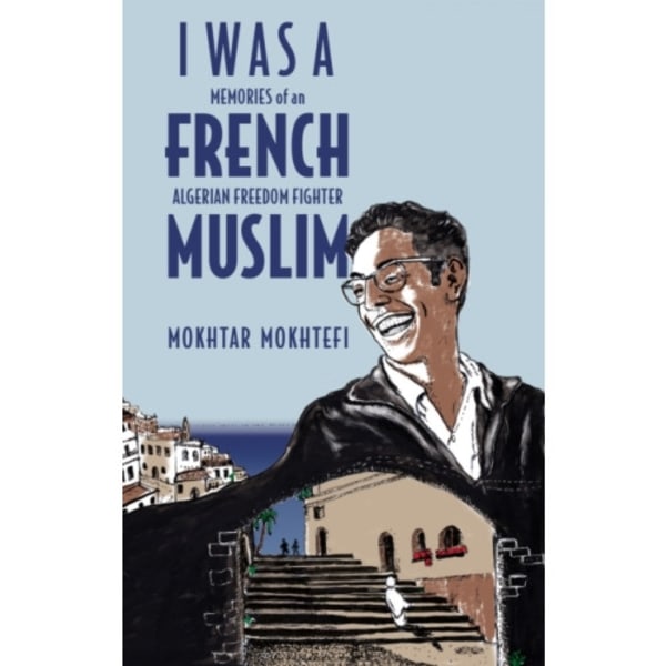 I Was a French Muslim (inbunden, eng)