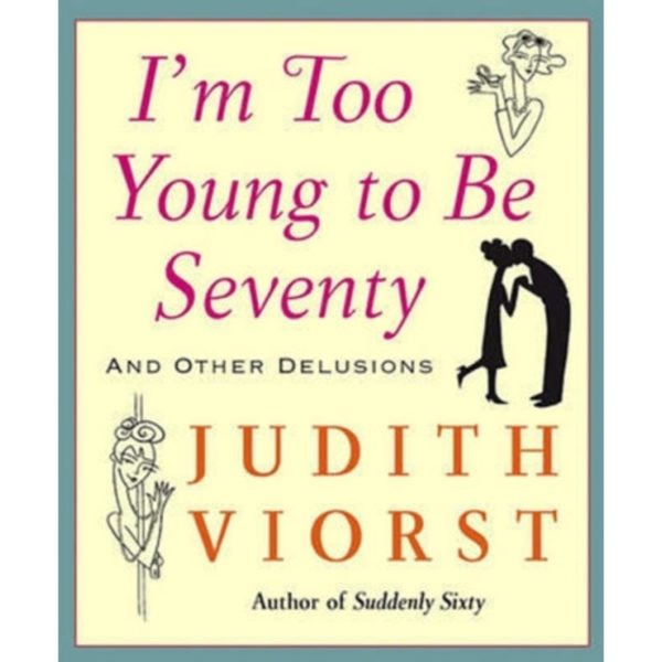 I'm Too Young To Be Seventy (inbunden, eng)