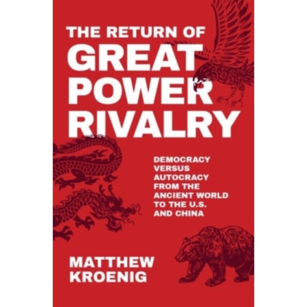 The Return of Great Power Rivalry (inbunden, eng)