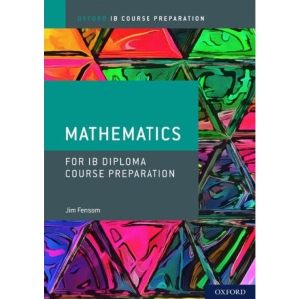 Oxford IB Diploma Programme: IB Course Preparation Mathematics Student Book (häftad, eng)