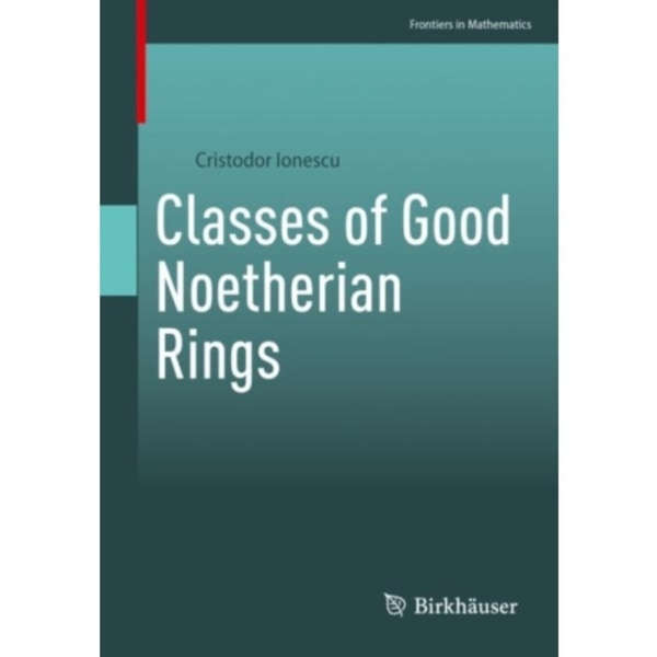 Classes of Good Noetherian Rings (häftad, eng)