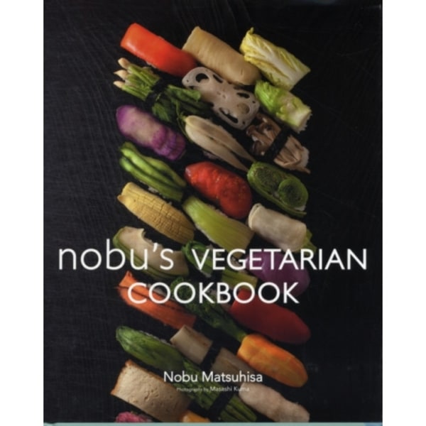 Nobu Vegetarian Cookbook (inbunden, eng)