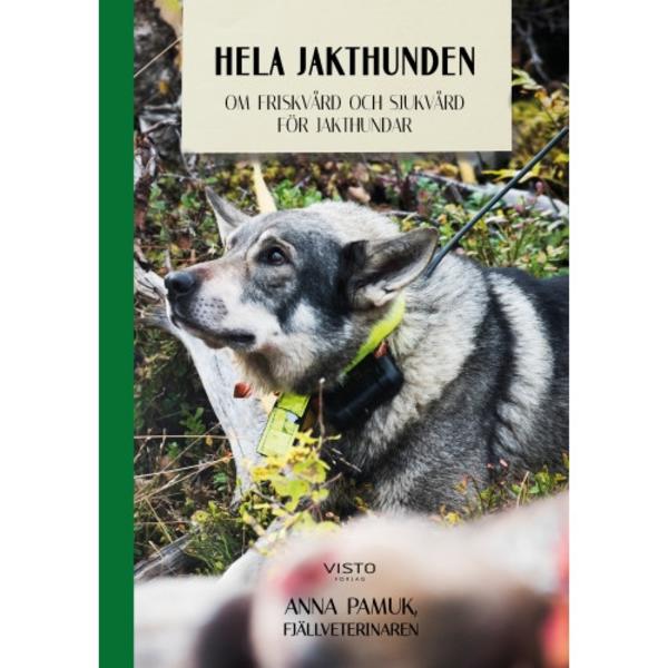 Hela jakthunden : om friskvård och sjukvård för jakthundar (bok, danskt band)