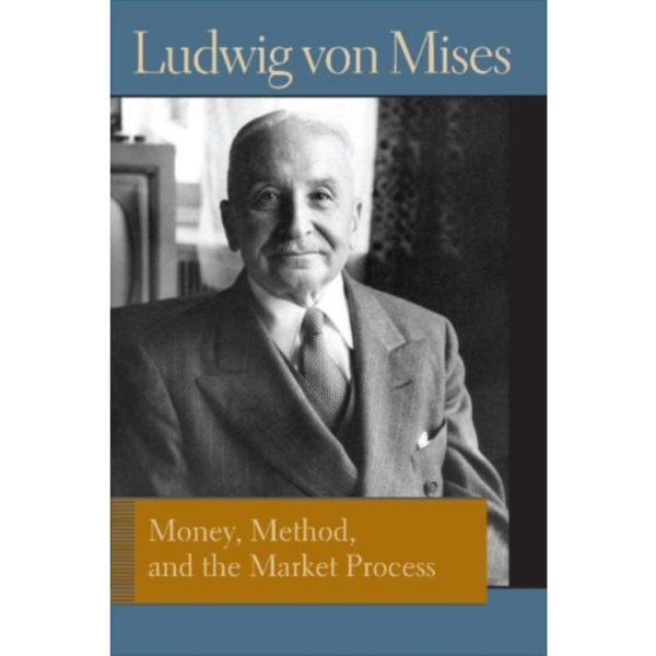Money, Method and the Market Process (häftad, eng)