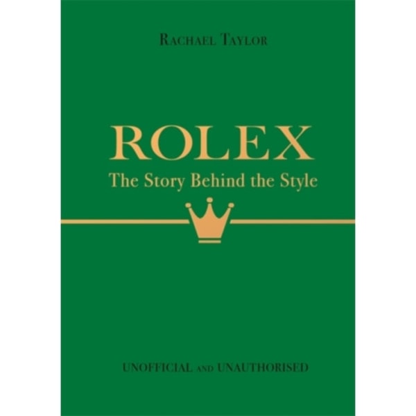 Rolex: The Story Behind the Style (inbunden, eng)