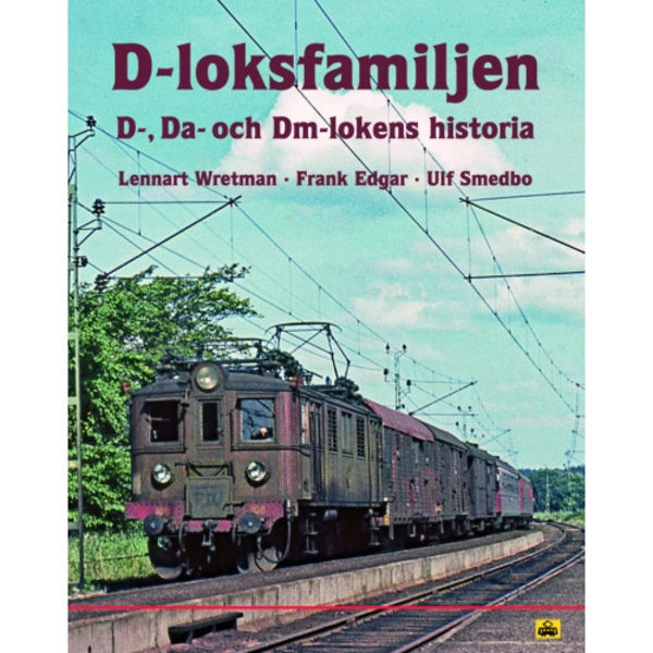 D-loksfamiljen : D-, Da och Dm-lokens historia (inbunden)