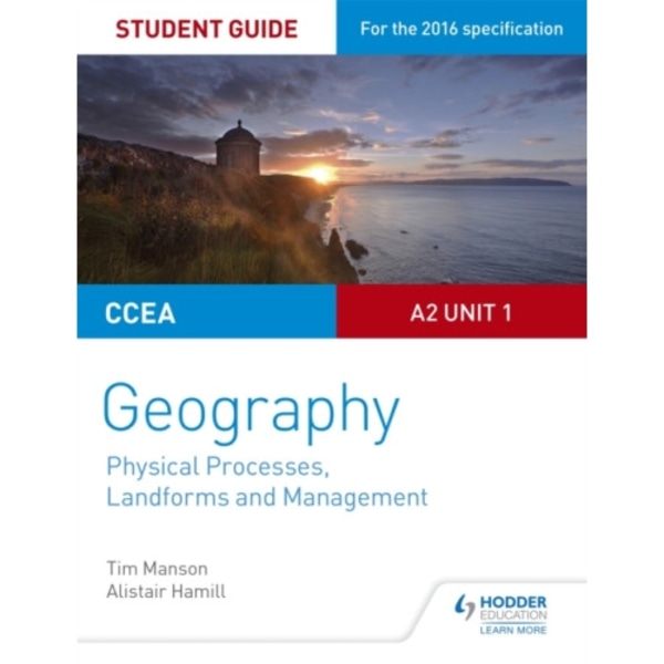 CCEA A2 Unit 1 Geography Student Guide 4: Physical Processes, Landforms and Management (häftad, eng)