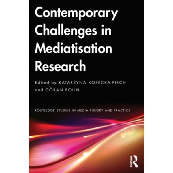 Contemporary Challenges in Mediatisation Research (häftad, eng)