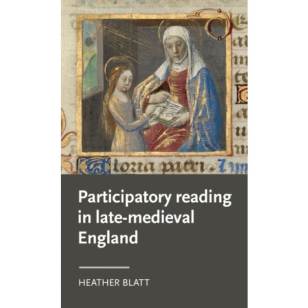 Participatory Reading in Late-Medieval England (inbunden, eng)