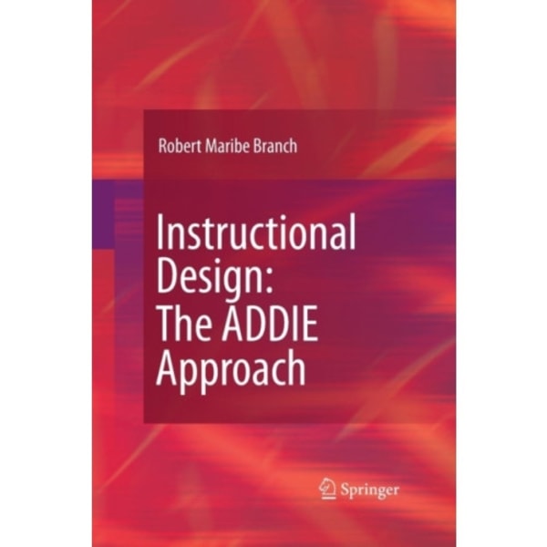 Instructional Design: The ADDIE Approach (häftad, eng)