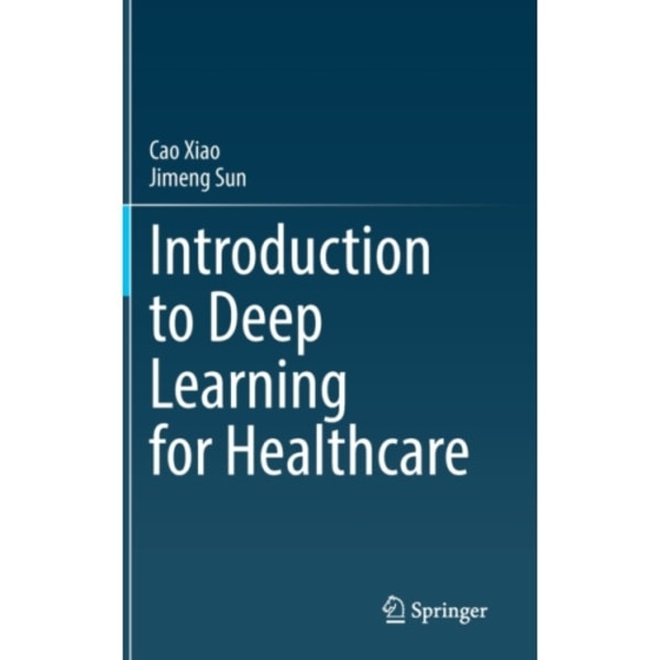Introduction to Deep Learning for Healthcare (inbunden, eng)