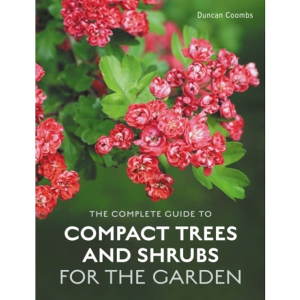 The Complete Guide to Compact Trees and Shrubs (inbunden, eng)