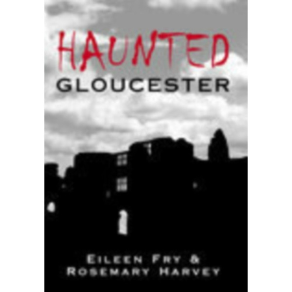 Haunted Gloucester (häftad, eng)