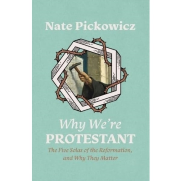 Why We’re Protestant (häftad, eng)