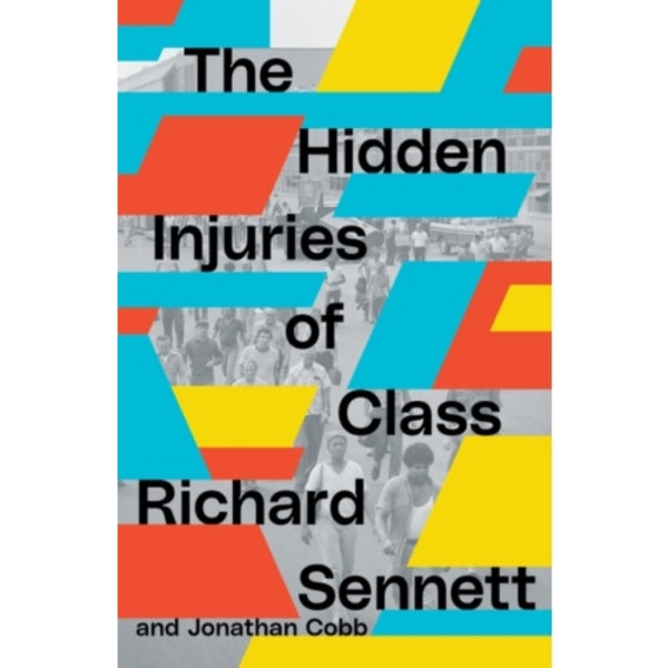 The Hidden Injuries of Class (häftad, eng)