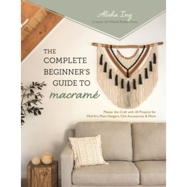 The Complete Beginner's Guide to Macrame (häftad, eng)