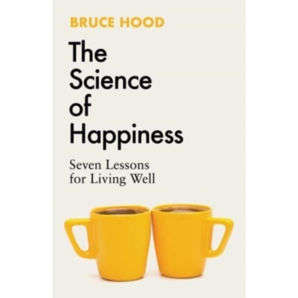 The Science of Happiness (inbunden, eng)