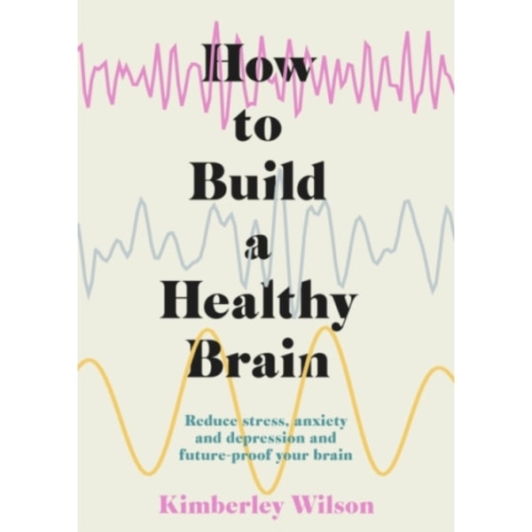 How to Build a Healthy Brain (häftad, eng)