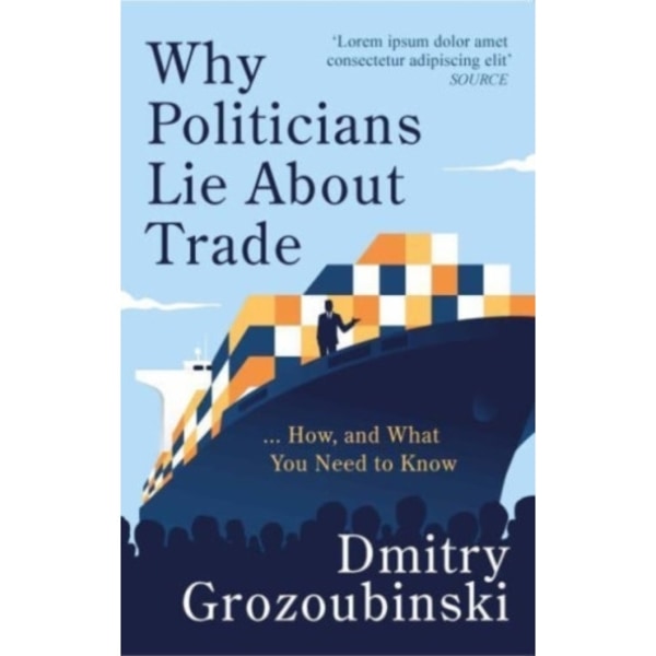 Why Politicians Lie About Trade... and What You Need to Know About It (inbunden, eng)