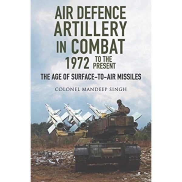 Air Defence Artillery in Combat, 1972-2018 (inbunden, eng)