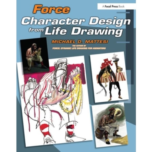 Force: Character Design from Life Drawing (häftad, eng)