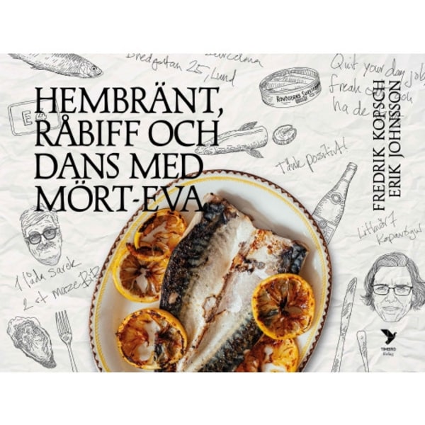 Hembränt, råbiff och dans med Mört-Eva (inbunden)