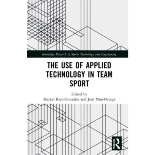 The Use of Applied Technology in Team Sport (häftad, eng)