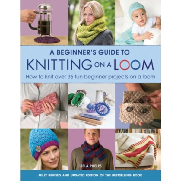 A Beginner's Guide to Knitting on a Loom (New Edition) (häftad, eng)