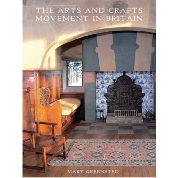 The Arts and Crafts Movement in Britain (häftad, eng)