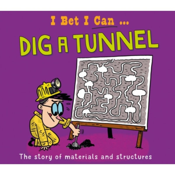 I Bet I Can: Dig a Tunnel (inbunden, eng)