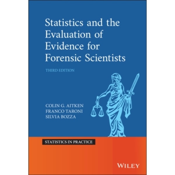 Statistics and the Evaluation of Evidence for Forensic Scientists (inbunden, eng)