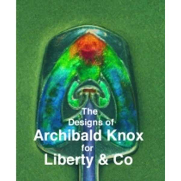 The Designs of Archibald Knox for Liberty & Co. (häftad, eng)