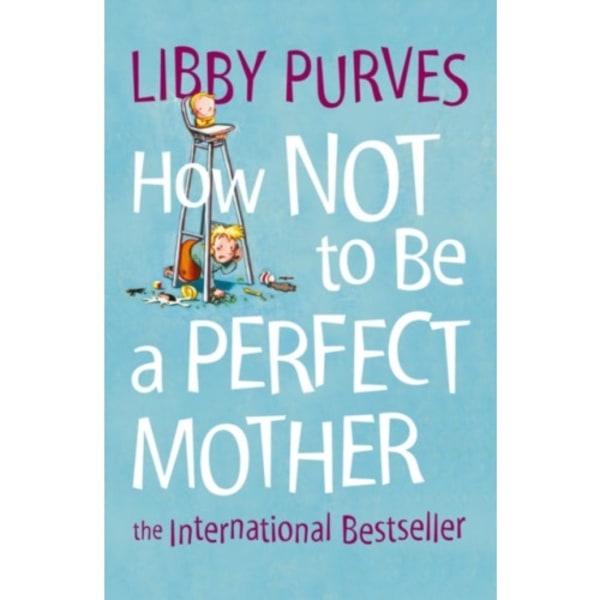 How Not to Be a Perfect Mother (häftad, eng)