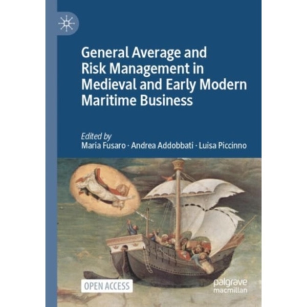 General Average and Risk Management in Medieval and Early Modern Maritime Business (häftad, eng)