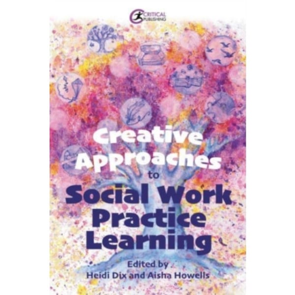 Creative Approaches to Social Work Practice Learning (häftad, eng)