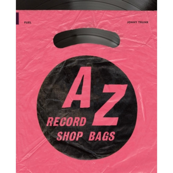 A-Z of Record Shop Bags: 1940s to 1990s (häftad, eng)