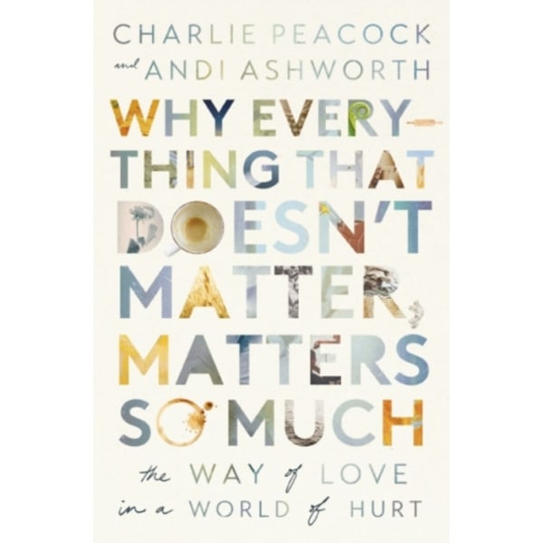 Why Everything That Doesn't Matter, Matters So Much (häftad, eng)