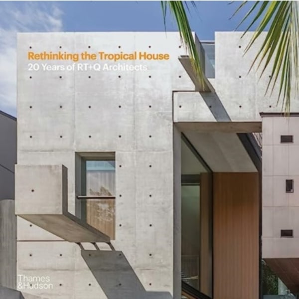 Rethinking the Tropical House (inbunden, eng)