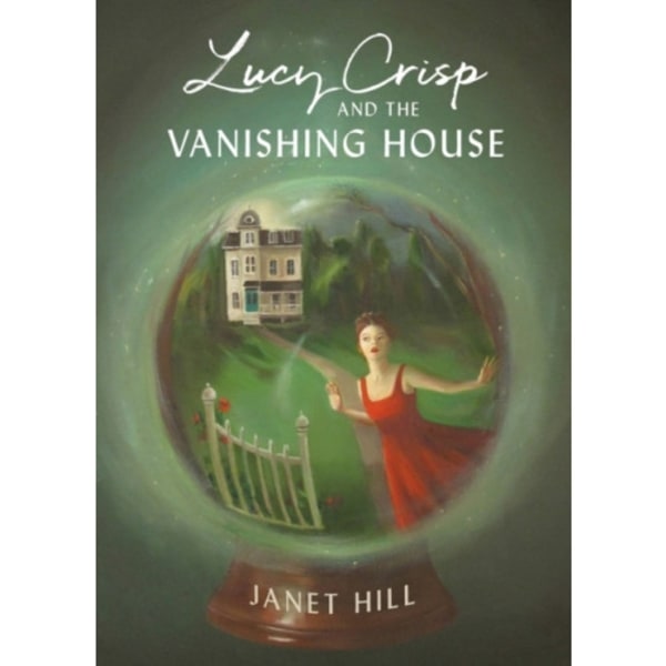 Lucy Crisp and the Vanishing House (inbunden, eng)