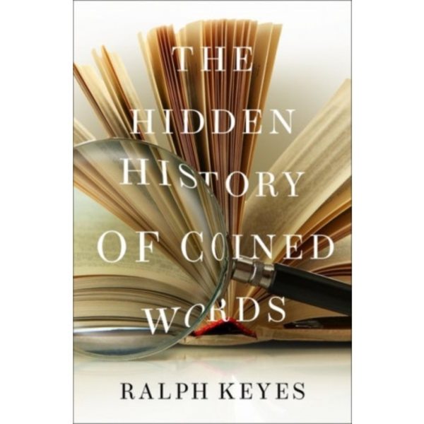 The Hidden History of Coined Words (inbunden, eng)