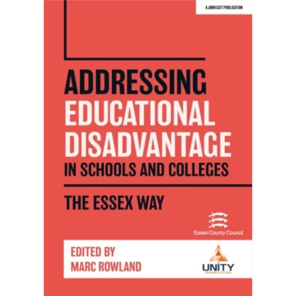 Addressing Educational Disadvantage in Schools and Colleges: The Essex Way (häftad, eng)