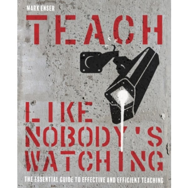 Teach Like Nobody's Watching (häftad, eng)