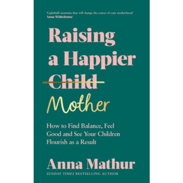 Raising A Happier Mother (inbunden, eng)