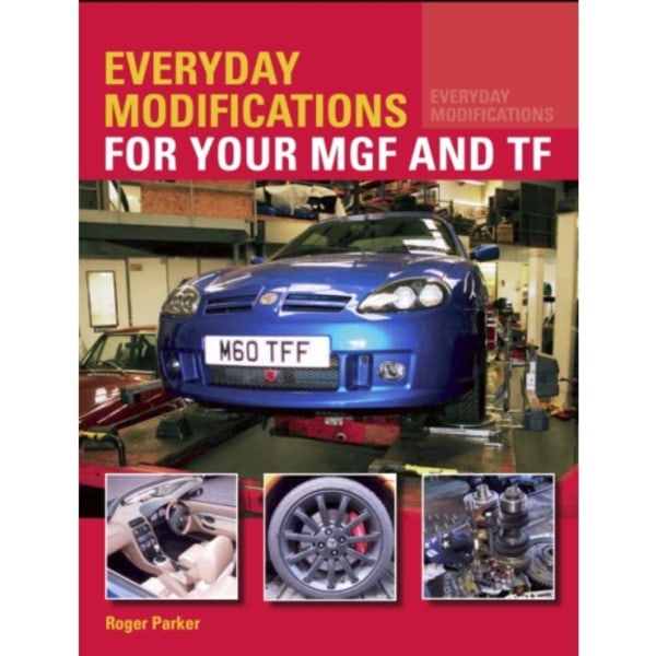 Everyday Modifications for your MGF and TF (häftad, eng)