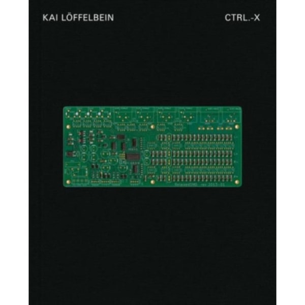 Kai Loffelbein: Ctrl-X. (inbunden, eng)