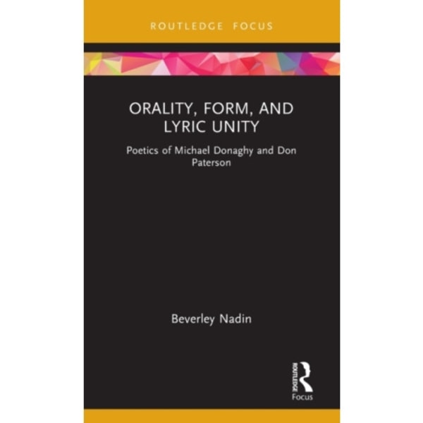 Orality, Form, and Lyric Unity (inbunden, eng)