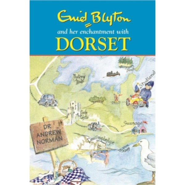 Enid Blyton and Her Enchantment with Dorset (inbunden, eng)