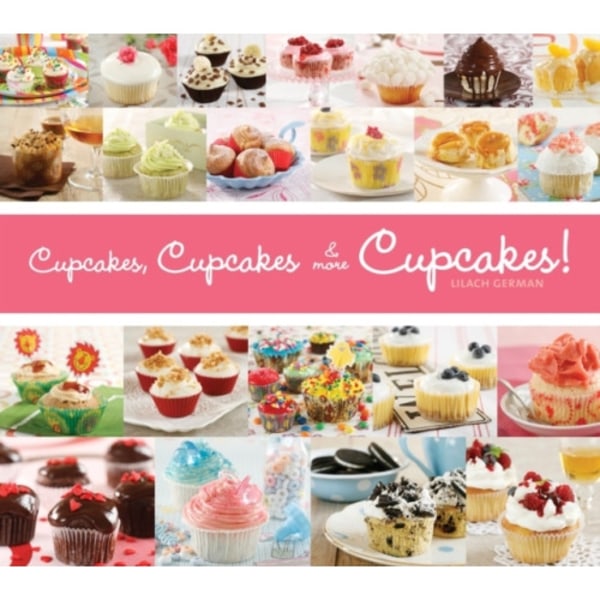 Cupcakes, Cupcakes & More Cupcakes! (häftad, eng)