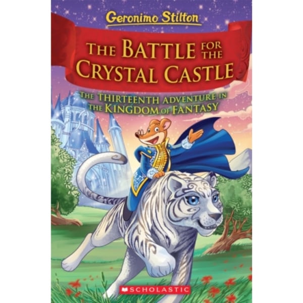 The Battle for Crystal Castle (Geronimo Stilton and the Kingdom of Fantasy #13) (inbunden, eng)