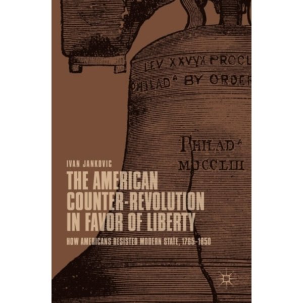 The American Counter-Revolution in Favor of Liberty (inbunden, eng)